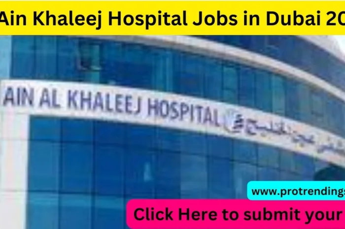 Al Ain Khaleej Hospital Jobs in Dubai 2024
