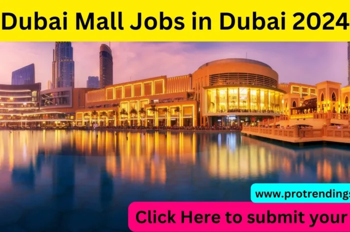 Dubai Mall Jobs in Dubai 2024