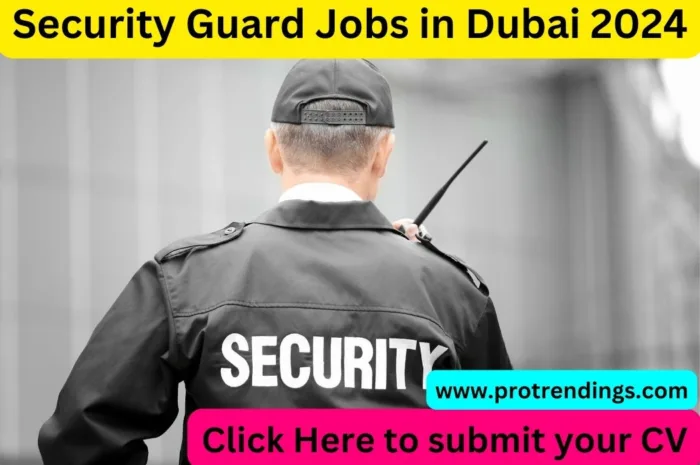Security Guard Jobs in Dubai 2024